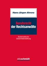 Berufsrecht der Rechtsanw&auml;lte - Hans-J&uuml;rgen Ahrens