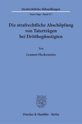 Die strafrechtliche Absch&ouml;pfung von Tatertr&auml;gen bei Drittbeg&uuml;nstigten. - Lennart Fleckenstein