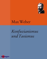 Konfuzianismus und Taoismus - Max Weber