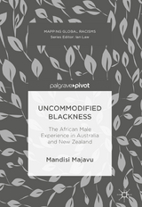 Uncommodified Blackness - Mandisi Majavu