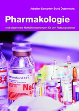 Pharmakologie - Matthias Bastigkeit, Claudia Fellerer, J&uuml;rgen Grassl, Harald Gruber, Mario Krammel, Elisabeth Thurner-Petrick