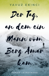 Der Tag, an dem ein Mann vom Berg Amar kam -  Yavuz Ekinci