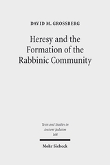 Heresy and the Formation of the Rabbinic Community - David M. Grossberg