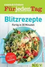ESSEN & TRINKEN F&Uuml;R JEDEN TAG - Blitzrezepte