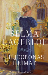 Liljecronas Heimat - Selma Lagerl&ouml;f