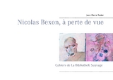 Nicolas Bexon, &agrave; perte de vue - Jean-Pierre Texier