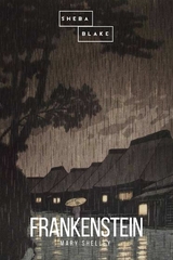 Frankenstein - Mary Shelley, Sheba Blake