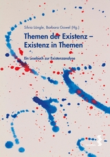 Themen der Existenz - Existenz in Themen - 