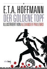 Der goldene Topf. Ein M&auml;rchen aus der neuen Zeit - E.T.A. Hoffmann