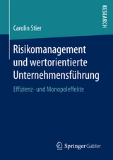 Risikomanagement und wertorientierte Unternehmensf&uuml;hrung - Carolin Stier