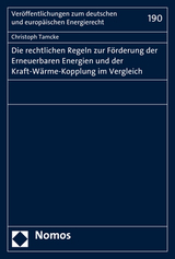 Die rechtlichen Regeln zur F&ouml;rderung der Erneuerbaren Energien und der Kraft-W&auml;rme-Kopplung im Vergleich - Christoph Tamcke