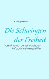 Die Schwingen der Freiheit - Randolph K&uuml;hn
