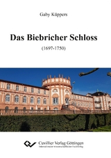 Das Biebricher Schloss (1697-1750) - Gaby K&uuml;ppers