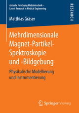 Mehrdimensionale Magnet-Partikel-Spektroskopie und -Bildgebung - Matthias Gräser