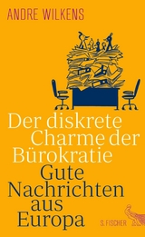 Der diskrete Charme der B&uuml;rokratie - Andre Wilkens