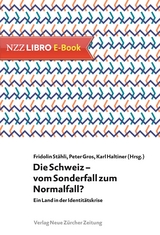 Die Schweiz &ndash; vom Sonderfall zum Normalfall? - 