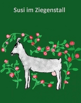 Oma Elli erz&auml;hlt:Susi Sommer im Ziegenstall - Elli Manteuffel