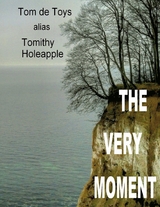 The Very Moment - Tomithy Holeapple, Tom de Toys