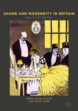 Shame and Modernity in Britain - Anne-Marie Kilday, David S. Nash