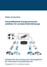 Fahrprofilbasierte Energieverbrauchspr&auml;diktion f&uuml;r vernetzte Elektrofahrzeuge - Stefan Grubwinkler