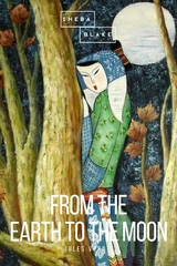 From the Earth to the Moon - Jules Verne, Sheba Blake