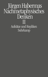Nachmetaphysisches Denken II - J&uuml;rgen Habermas