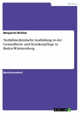 Notfallmedizinische Ausbildung in der Gesundheits- und Krankenpflege in Baden-W&uuml;rttemberg - Benjamin Richter