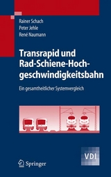 Transrapid und Rad-Schiene-Hochgeschwindigkeitsbahn - Rainer Schach, Peter Jehle, Ren&eacute; Naumann