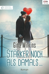 St&auml;rker noch als damals ... - Gina Wilkins