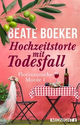 Hochzeitstorte mit Todesfall - Beate Boeker