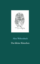 Das kleine K&auml;uzchen - Alice Weltersbach