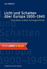 Licht und Schatten &uuml;ber Europa 1900&ndash;1945 - Urs Bitterli