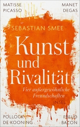 Kunst und Rivalit&auml;t -  Sebastian Smee