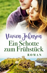 Ein Schotte zum Fr&uuml;hst&uuml;ck - Vivien Johnson