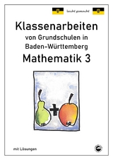 Klassenarbeiten von Grundschulen in Baden-W&uuml;rttemberg - Mathematik 3 mit ausf&uuml;hrlichen L&ouml;sungen nach Bildungsplan 2016 - Claus Arndt