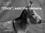 "Click", said the Camera. - Markus Jakob
