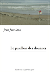Le pavillon des douanes -  Jean Jauniaux