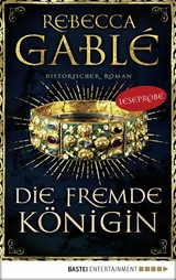 Leseprobe: Die fremde Königin - Rebecca Gablé