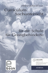 Curriculum Sachunterricht f&uuml;r die Schule f&uuml;r Geistigbehinderte -  Heinz Schurad