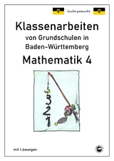 Klassenarbeiten von Grundschulen in Baden-W&uuml;rttemberg - Mathematik 4 mit ausf&uuml;hrlichen L&ouml;sungen nach Bildungsplan 2016 - Claus Arndt
