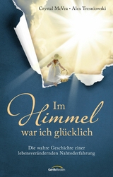 Im Himmel war ich gl&uuml;cklich - CRYSTAL MCVEA, Alex Tresniowski