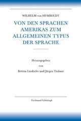 Von den Sprachen Amerikas zum allgemeinen Typus der Sprache - Wilhelm von Humboldt