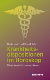 Krankheitsdispositionen im Horoskop - Claudia Neubert, Deborah Rolka