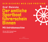 Der amtliche Sportbootf&uuml;hrerschein Binnen - Mit Antriebsmaschine - Kurt Graf, Dietrich Steinicke