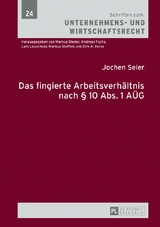 Das fingierte Arbeitsverh&auml;ltnis nach &sect; 10 Abs. 1 A&Uuml;G - Jochen Seier