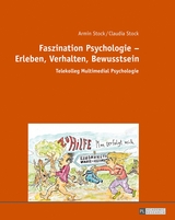 Faszination Psychologie &ndash; Erleben, Verhalten, Bewusstsein - Armin Stock, Claudia Stock