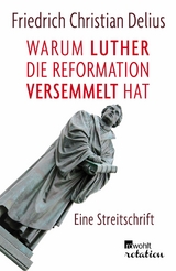 Warum Luther die Reformation versemmelt hat - Friedrich Christian Delius