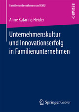 Unternehmenskultur und Innovationserfolg in Familienunternehmen - Anne Katarina Heider