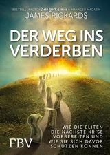 Der Weg ins Verderben -  James Rickards