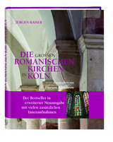 Die großen romanischen Kirchen in Köln - Jürgen Kaiser